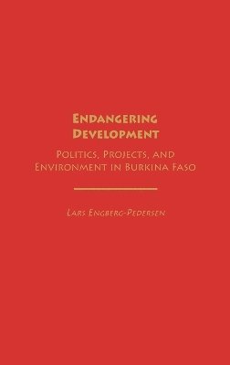 Lars Engberg-Pedersen - Endangering Development, Inbunden