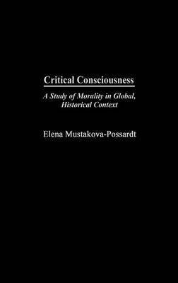 Elena Mustakova-Possardt - Critical Consciousness, Inbunden