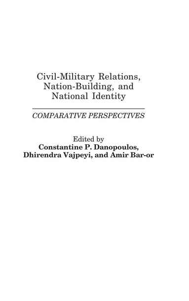 bokomslag Civil-Military Relations, Nation-Building, and National Identity