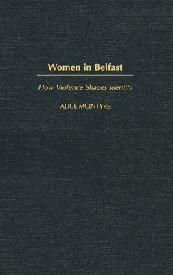 Alice McIntyre, Alice Mcintyre - Women in Belfast, Inbunden