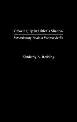 Kimberly A. Redding, Kimberly Redding - Growing Up in Hitler's Shadow, Inbunden