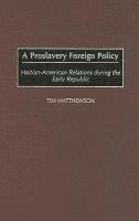 A Proslavery Foreign Policy 1