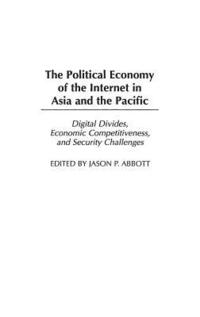 bokomslag The Political Economy of the Internet in Asia and the Pacific