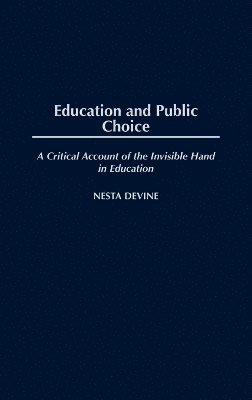 Nesta Devine - Education and Public Choice, Inbunden