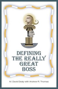 bokomslag Defining the Really Great Boss