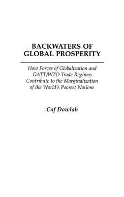 Caf Dowlah - Backwaters of Global Prosperity, Inbunden