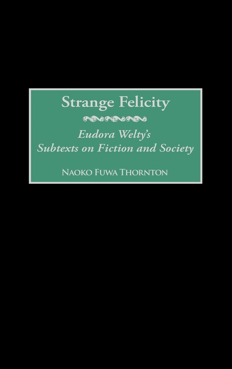 Naoko F. Thornton, Howard Garrett, Naoko Fuwa Thornton - Strange Felicity, Inbunden