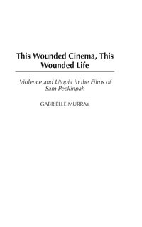 bokomslag This Wounded Cinema, This Wounded Life