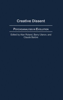 Alan Roland, Ann Ulanov, Claude Barbre - Creative Dissent, Inbunden