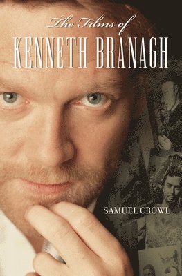 Samuel Crowl - Films of Kenneth Branagh, Inbunden