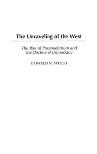 bokomslag Unraveling of the West