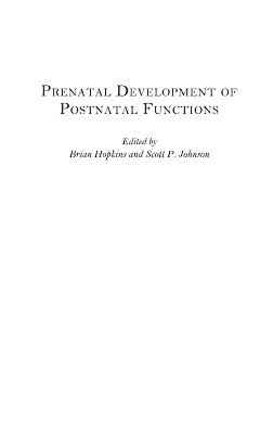 Prenatal Development of Postnatal Functions 1