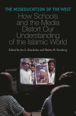 Joe Kincheloe, Shirley R. Steinberg - Miseducation of the West, Inbunden