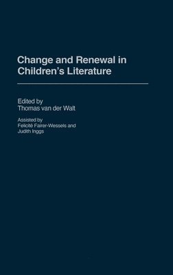 Thomas van der Walt - Change and Renewal in Children's Literature, Inbunden