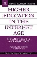 bokomslag Higher Education in the Internet Age: Libraries Creating a Strategic Edge