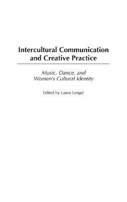 Laura Lengel - Intercultural Communication and Creative Practice, Inbunden