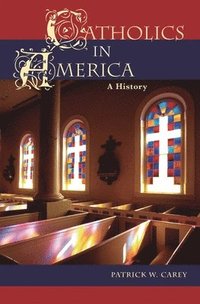 bokomslag Catholics in America