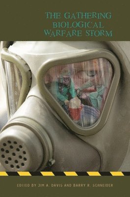 Jim a. Davis, Barry R. Schneider - The Gathering Biological Warfare Storm, Inbunden