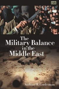 bokomslag The Military Balance in the Middle East