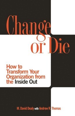 Milton D. Dealy, Andrew R. Thomas - Change or Die, Inbunden