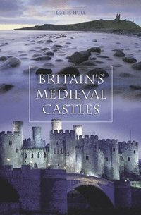 bokomslag Britain's Medieval Castles