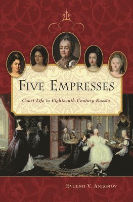 Evgenii V. Anisimov, Evgenii Anisimov - Five Empresses, Inbunden