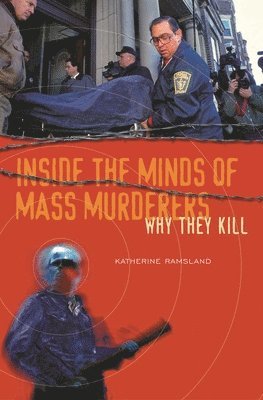 bokomslag Inside the Minds of Mass Murderers