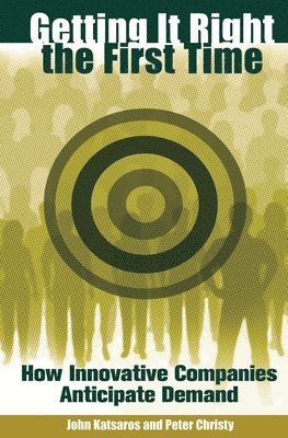 John Katsaros, Peter Christy - Getting It Right the First Time, Inbunden