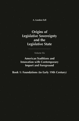 A. London Fell - Origins of Legislative Sovereignty and the Legislative State, Inbunden