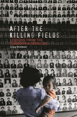 Craig Carlyle Etcheson, Craig Etcheson - After the Killing Fields, Inbunden