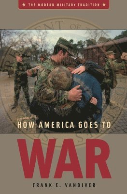 bokomslag How America Goes to War