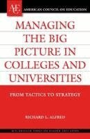 Richard L. Alfred - Managing the Big Picture in Colleges and Universities, Inbunden