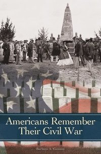 bokomslag Americans Remember Their Civil War
