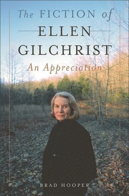 bokomslag The Fiction of Ellen Gilchrist