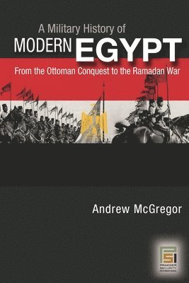 Andrew McGregor - Military History of Modern Egypt, Inbunden