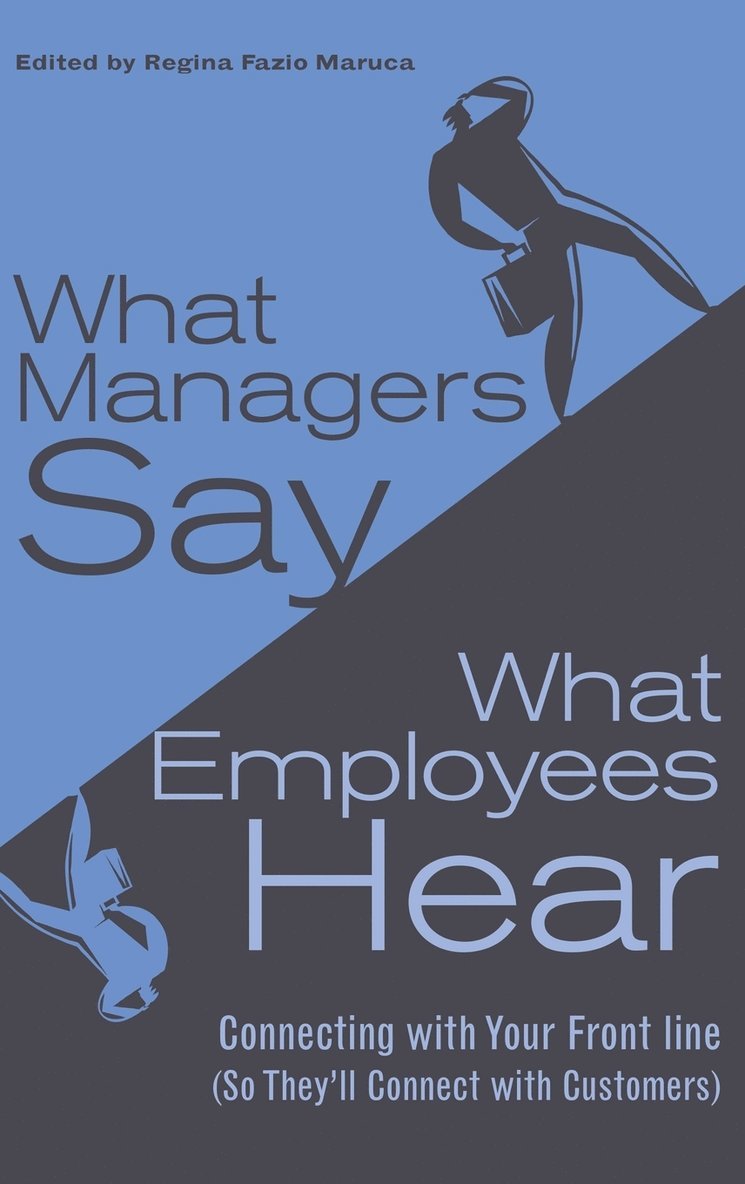 What Managers Say, What Employees Hear 1