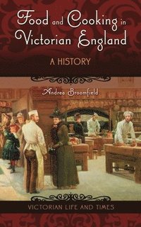 bokomslag Food and Cooking in Victorian England