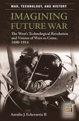Antulio J. Echevarria II, Robert M. Citino - Imagining Future War, Inbunden