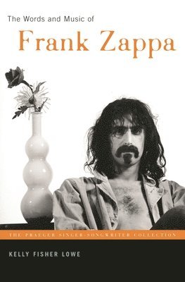 Kelly Fisher Lowe - Words and Music of Frank Zappa, Inbunden