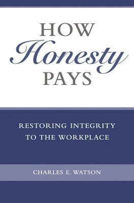 Charles E. Watson - How Honesty Pays, Inbunden