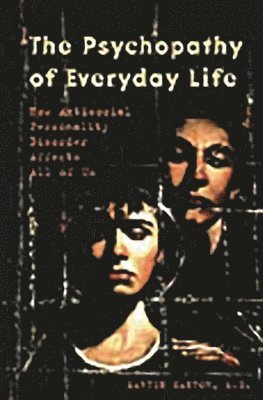 Martin Kantor MD, Martin Kantor - Psychopathy of Everyday Life, Inbunden