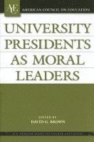 bokomslag University Presidents as Moral Leaders