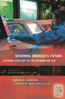 Daniel M. Gerstein - Securing America's Future, Inbunden