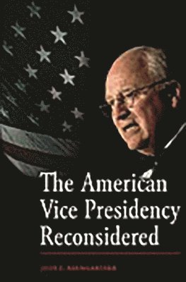 Jody C. Baumgartner - American Vice Presidency Reconsidered, Inbunden