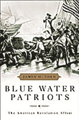 James M. Volo - Blue Water Patriots, Inbunden