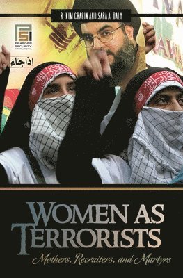 R. Kim Cragin, Sara A. Daly - Women as Terrorists, Inbunden