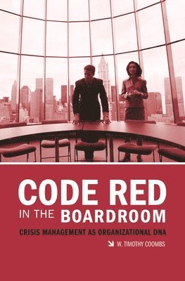 W. Timothy Coombs - Code Red in the Boardroom, Inbunden