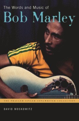 David V. Moskowitz - Words and Music of Bob Marley, Inbunden