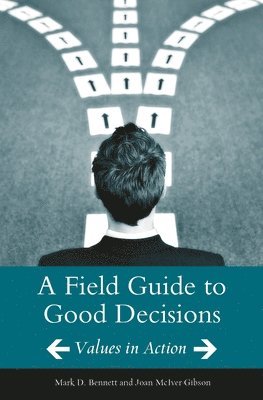 Field Guide to Good Decisions