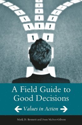 A Field Guide to Good Decisions 1